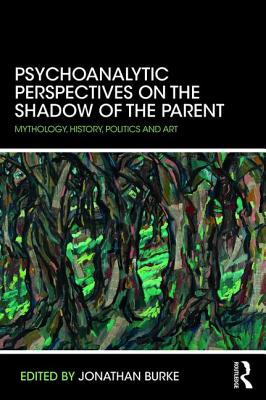 A Hard Act to Follow: Living in the Shadow of the Parent - Burke, Jonathan (Editor)