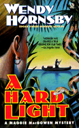 A Hard Light: A Maggie Macgowen Mystery