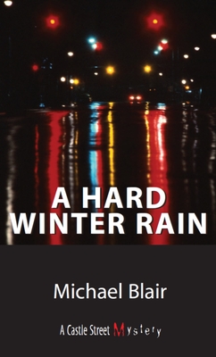 A Hard Winter Rain: A Joe Shoe Mystery - Blair, Michael