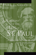 A Harmony of the Life of St. Paul According to the Acts of the Apostles and the Pauline Epistles