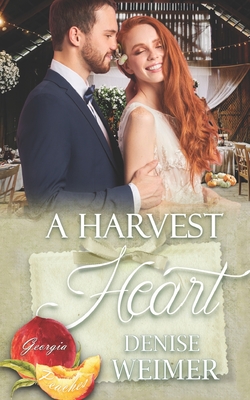 A Harvest Heart (Georgia Peaches Book 16) - Weimer, Denise