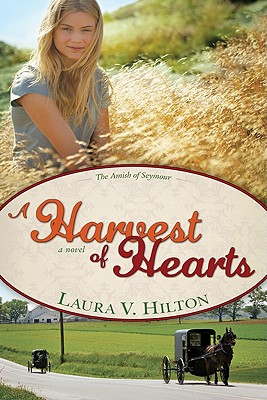 A Harvest of Hearts - Hilton, Laura V