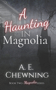 A Haunting in Magnolia - Book Two: Magnolia Series
