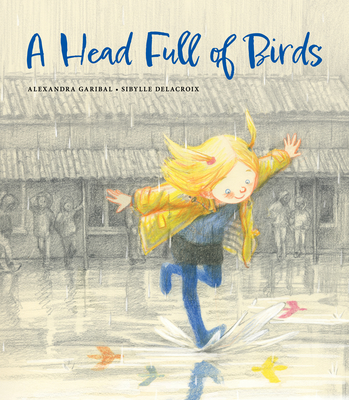 A Head Full of Birds - Garibal, Alexandra, and Lal, Vineet (Translated by)