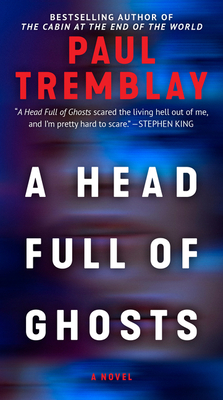 A Head Full of Ghosts - Tremblay, Paul