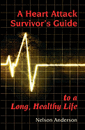 A Heart Attack Survivor's Guide to a Long, Healthy Life