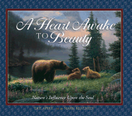 A Heart Awake to Beauty: Nature's Influence Upon the Soul