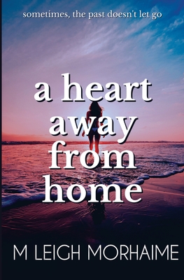 A Heart Away From Home - Morhaime, M Leigh