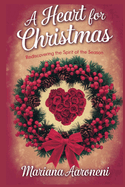 A heart for Christmas: Rediscovering the spirit of the season