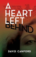 A Heart Left Behind: A gripping story of love, espionage, and sacrifice in the build up to WW2