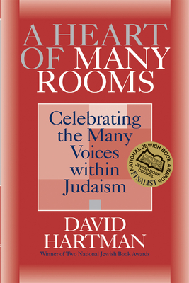 A Heart of Many Rooms: Celebrating the Many Voices Within Judaism - Hartman, David
