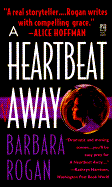 A Heartbeat Away - Rogan, Barbara