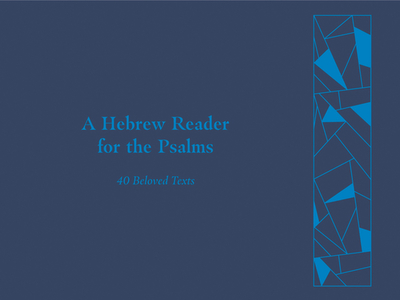 A Hebrew Reader for the Psalms: 40 Beloved Texts - Myers, Peter, and Kline, Jonathan