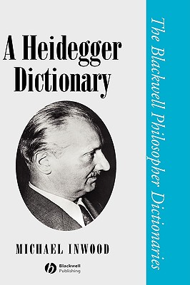 A Heidegger Dictionary - Inwood, Michael (Editor)