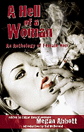 A Hell of a Woman: An Anthology of Female Noir - Abbott, Megan (Editor), and McDermid, Val (Editor)