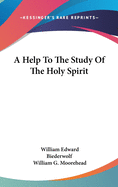 A Help To The Study Of The Holy Spirit