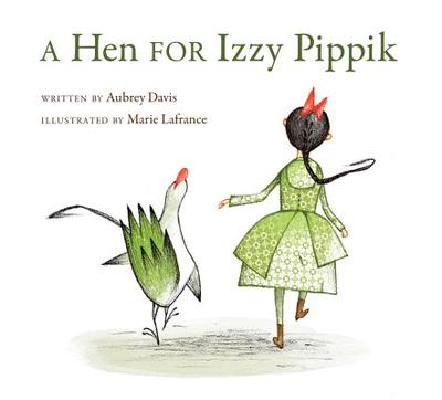 A Hen for Izzy Pippik - Davis, Aubrey