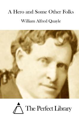 A Hero and Some Other Folks - The Perfect Library (Editor), and Quayle, William Alfred