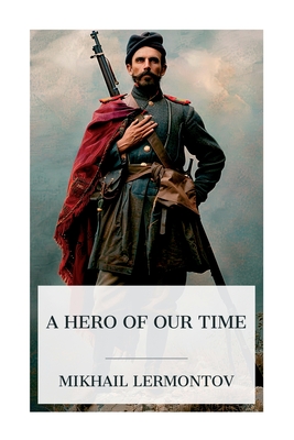 A Hero of Our Time - Lermontov, Mikhail, and Wisdom, J H