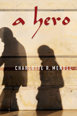 A Hero - Mendel, Charlotte R