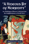 A Hideous Bit of Morbidity: An Anthology of Horror Criticism from the Enlightenment to World War I