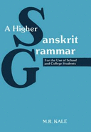 A Higher Sanskrit Grammar: For the Use of School and College Students