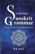 A Higher Sanskrit Grammar: For the Use of School and College Students