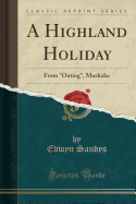 A Highland Holiday: From Outing, Muskoka (Classic Reprint)