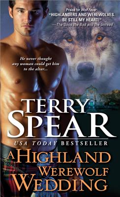 A Highland Werewolf Wedding - Spear, Terry