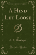 A Hind Let Loose (Classic Reprint)