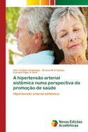 A hipertens?o arterial sist?mica numa perspectiva da promo??o de sade