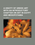 A Hisoty of Greek Art with an Introductory Chapter on Art in Egypt and Mesopotamia