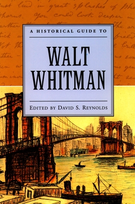A Historical Guide to Walt Whitman - Reynolds, David S (Editor)