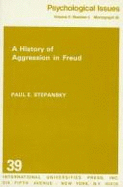 A History of Aggression in Freud Psychological Issues - Stepansky, Paul E, Ph.D.