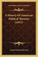 A History of American Political Theories (1915)