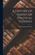 A History of American Political Theories