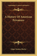 A History Of American Privateers