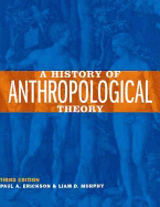 A History of Anthropological Theory, Third Edition