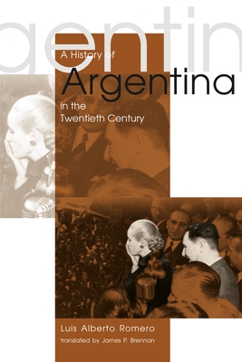 A History of Argentina in the Twentieth Century - Brennan, James P (Translated by)