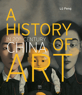 A History of Art in 20th-Century China