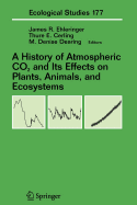 A History of Atmospheric Co2 and Its Effects on Plants, Animals, and Ecosystems - Ehleringer, James (Editor), and Cerling, Thure E (Editor), and Dearing, M Denise (Editor)