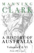 A History of Australia (Volumes 5 & 6)