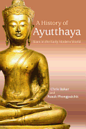 A History of Ayutthaya: Siam in the Early Modern World