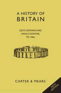 A History of Britain: Picts, Celts, Romans & Anglo-Saxons