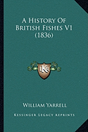 A History Of British Fishes V1 (1836) - Yarrell, William