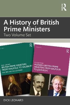 A History of British Prime Ministers: Two Volume Set - Leonard, Dick