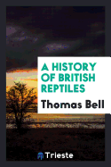 A History of British Reptiles