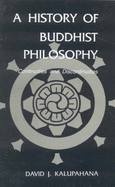 A History of Buddhist Philosophy.: Continuity and Discontinuity - Kalupahana, David J.