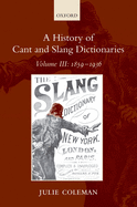 A History of Cant and Slang Dictionaries: Volume III: 1859-1936