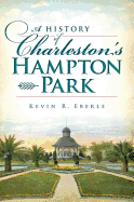 A History of Charleston's Hampton Park